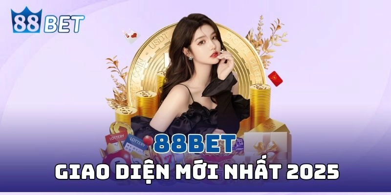 88BET - Trang Chủ Nhà Cái 88BET.COM Chính Thức Không Bị Chặn Giao diện 88bet nổi bật tối ưu trải nghiệm